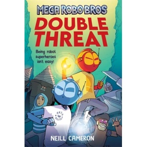 Mega Robo Bros 2: Double Threat | Neill Cameron (ISBN: 9781788452328)
