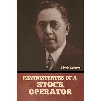 Reminiscences of a Stock Operator | Edwin Lefevre