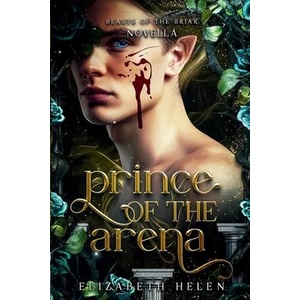 Prince of the Arena | Elizabeth Helen (ISBN: 9781998945092)
