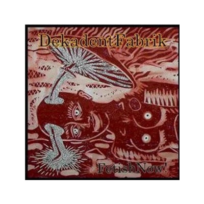 Fetish NOW! - Dekadent Fabrik