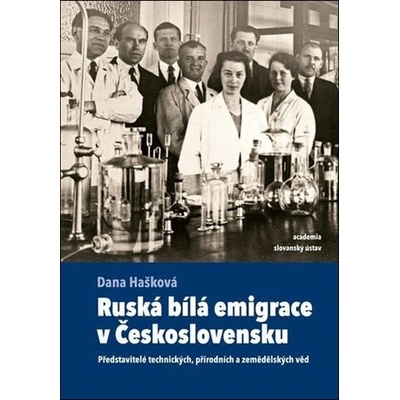 Ruská bílá emigrace v Československu - Dana Hašková