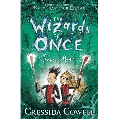 The Wizards of Once 2: Twice Magic - Cressida Cowell