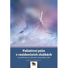 Karolína Pechová: Paliativní péče v rezidenčních službách - se zaměřením na uživatele seniorského věku