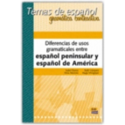 Temas de espanol Contrastiva: : Diferencias de usos gramaticales entre esp. /esp. de América | Ruth Vázquez Fernández, Isabel Bueso Fernández, Hugo Roberto Wingeyer, Nina Moreno Ceballos