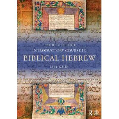 Routledge Introductory Course in Biblical Hebrew | Lily Kahn