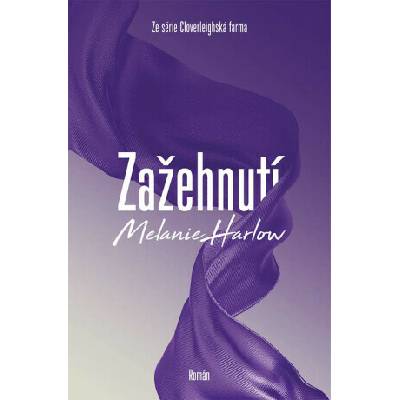 Zažehnutí - Melanie Harlow