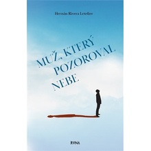 Muž, který pozoroval nebe - Letelier Hernán Rivera