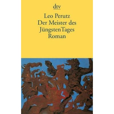 Der Meister des Jungsten Tages - Leo Perutz