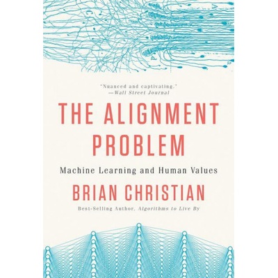 Alignment Problem - Machine Learning and Human Values