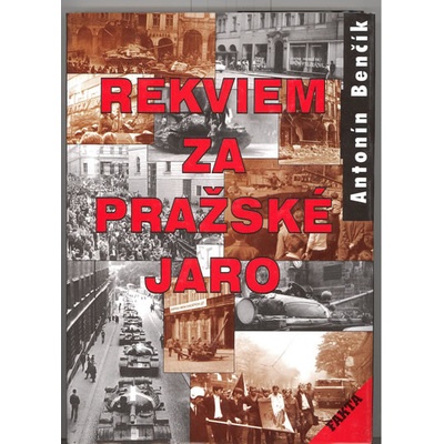 Rekviem za pražské jaro - Antonín Benčík