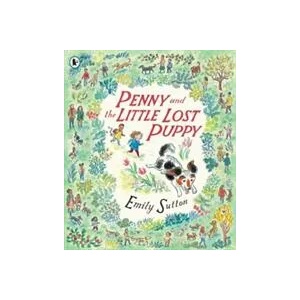 Penny and the Little Lost Puppy | Emily Sutton (ISBN: 9781529503999)