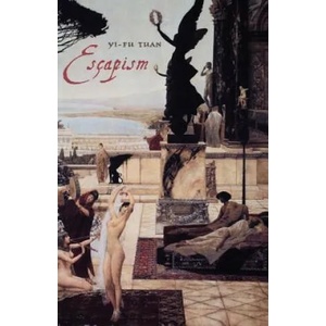 Escapism | Yi-Fu Tuan (ISBN: 9780801865404)