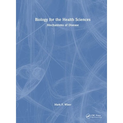 Biology for the Health Sciences Taylor & Francis Ltd