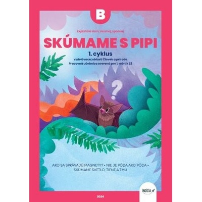 ExpEdícia - Skúmame s PIPI - pracovná učebnica B (1.cyklus) - Kristína Žoldošová