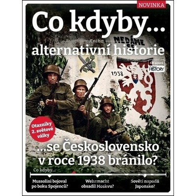 Co kdyby...se Československo v roce 1938 bránilo? - Dan Peel