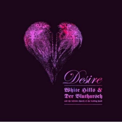 White Hills & Der Blutharsch And The Infinite Church Of The Leading Hand - Desire - Mini-album, 2018 CD