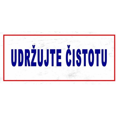 Na Udržujte čistotu - ceduľa 30cm x 20cm Plechová tabuľa