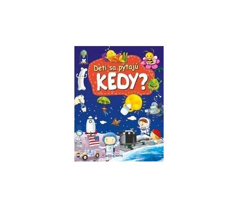 Deti sa pýtajú KEDY?