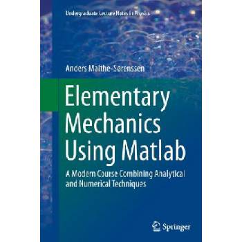 Elementary Mechanics Using Matlab | Anders Malthe-Sorenssen