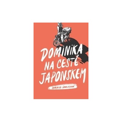 Dominika na cestě Japonskem - Dominika Gawliczková, Dana Lédl ilustrátor