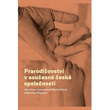 Prarodičovství v současné české společnosti - Jaroslava Hasmanová