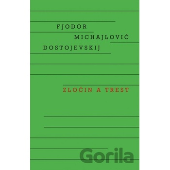 Zločin a trest - Fiodor Michajlovič Dostojevskij