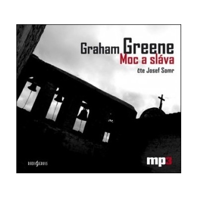 Moc a sláva - Graham Greene