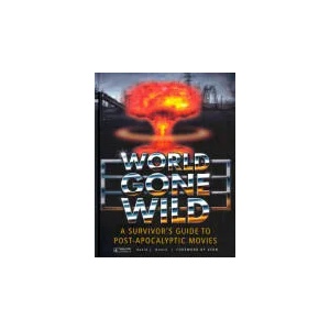World Gone Wild: A Survivors Guide to Pt-Apocalyptic Movies | David J. Moore (ISBN: 9780764345876)