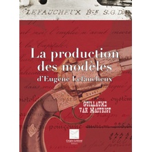 La production des modèles d'Eugène Lefaucheux