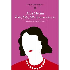 Folle, folle, folle di amore per te. Poesie per giovani innamorati | Alda Merini, D. Gamba (ISBN: 9788884511294)