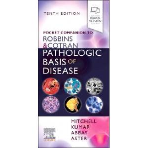 Pocket Companion to Robbins & Cotran Pathologic Basis of Disease | Richard Mitchell, Vinay Kumar, Abul K. Abbas, Jon C. Aster (2023)