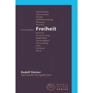 Stichwort Freiheit | Rudolf Steiner, Philip Kovce (ISBN: 9783727449079)