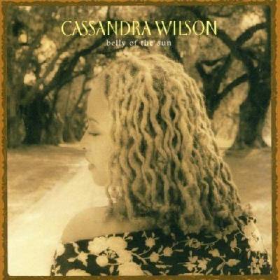 Wilson Cassandra - Belly Of The Sun LP