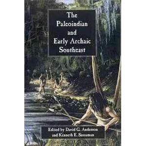 Paleoindian and Early Archaic Southeast | Michael F. Johnson, Lisa D. O'Steen, David G. Anderson (ISBN: 9780817308353)