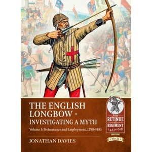 The English Longbow - Investigating a Myth | Jonathan Davies (ISBN: 9781804517116)