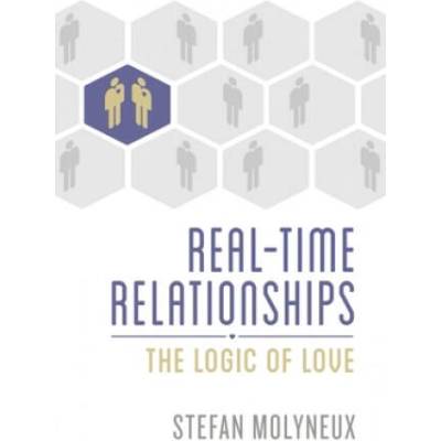 Real-Time Relationships: The Logic of Love | Stefan Molyneux