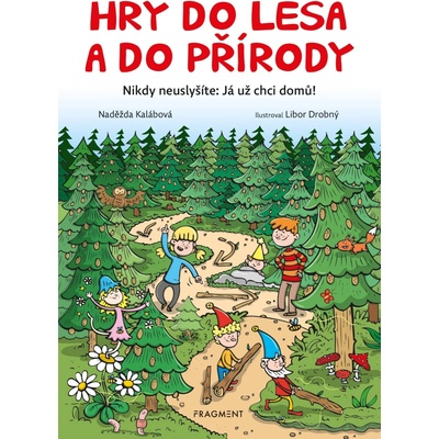 Hry do lesa a do přírody - Naděžda Kalábová, Libor Drobný ilustrátor