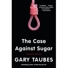 The Case Against Sugar