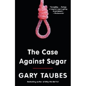 The Case Against Sugar