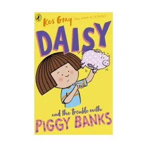 Daisy and the Trouble with Piggy Banks (ISBN: 9781782959724)