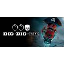 Dig, Dig, Die