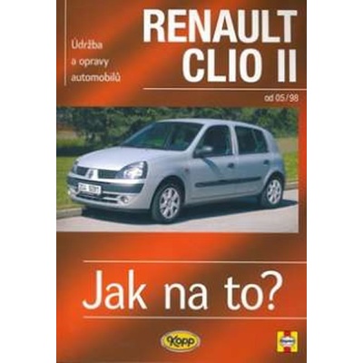 RENAULT CLIO II od 05/98 č. 87 -- Jak na to? - A. K. Legg & Peter T. Gill