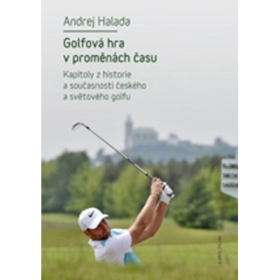 Golfová hra v proměnách času - Andrej Halada