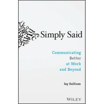Image 1 of Simply Said: Communicating Better at Work and Beyond | Jay Sullivan