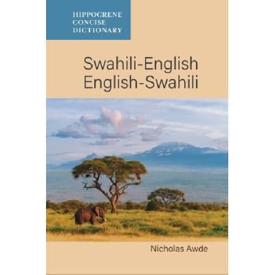 Swahili-English/ English-Swahili Concise Dictionary - Nicholas Awde
