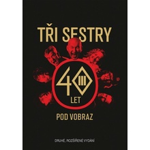 Tři sestry - 40 let pod vobraz