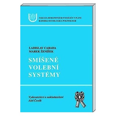 Smíšené volební systémy - Marek Ženíšek, Ladislav Cabada