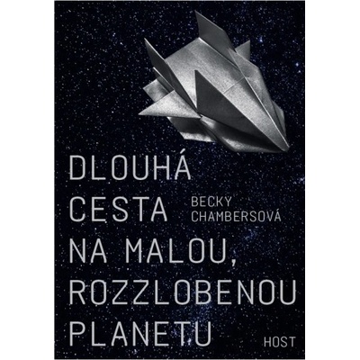 Dlouhá cesta na malou, rozzlobenou planetu Becky Chambersová