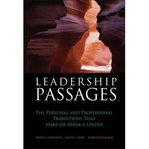 Leadership Passages - The Personal and Professional Transitions That Make or Break a Leader | David L. Dotlich, James Noel, Norman Walker (ISBN: 9780787974275)