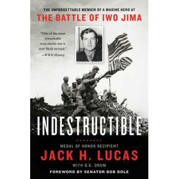Indestructible | Jack H. Lucas, D. K. Drum